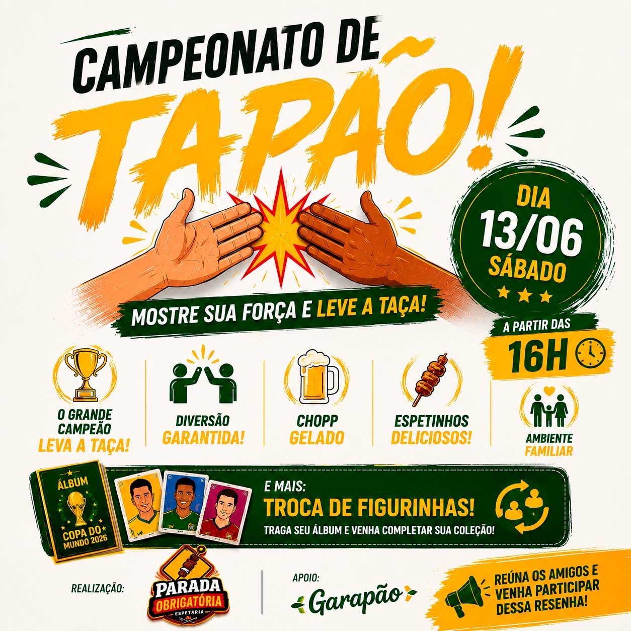 Campeonato de Tapão — Dia 13/06, Sábado, a partir das 16h. Mostre sua força e leve a taça!